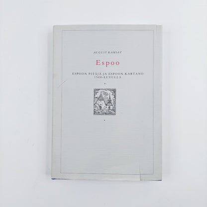 August Ramsay: Espoo -Espoon pitäjä ja kartano 1500 - luvulla