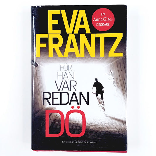 Eva Frantz: För han var redan dö