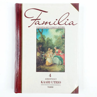 Kaari Utrio: Familia – Eurooppalaisen Perheen Historia #4
