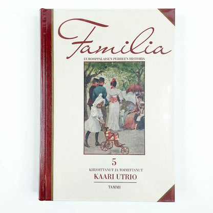Kaari Utrio: Familia – Eurooppalaisen Perheen Historia #5