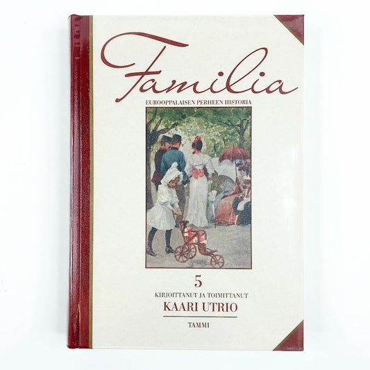 Kaari Utrio: Familia – Eurooppalaisen Perheen Historia #5
