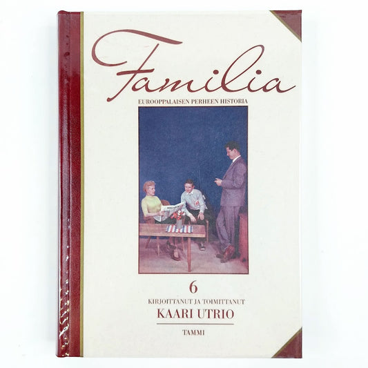 Kaari Utrio: Familia – Eurooppalaisen Perheen Historia #6
