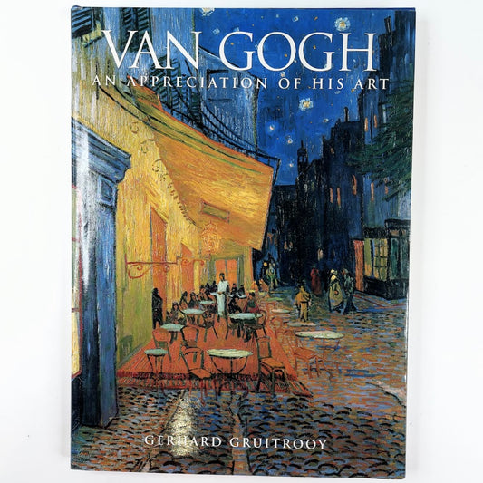 Gerhard Gruitrooy: Van Gogh - An Appreciation of His Art