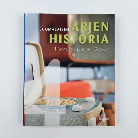 Kai Häggman: Suomalaisen arjen historia 4 - Hyvinvoinnin Suomi