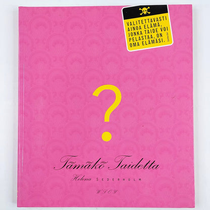 Helena Sederholm: Tämäkö taidetta