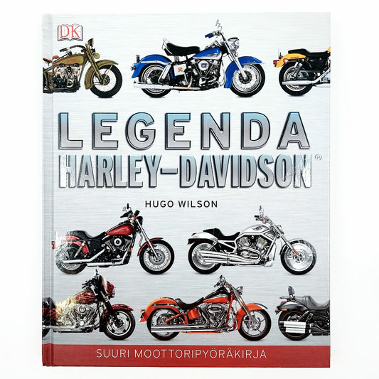 Hugo Wilson: Legenda Harley-Davidson Visuaalinen historia - Suuri moottoripyöräkirja