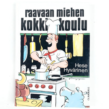 Hese Hyvärinen: Raavaan miehen kokkikoulu