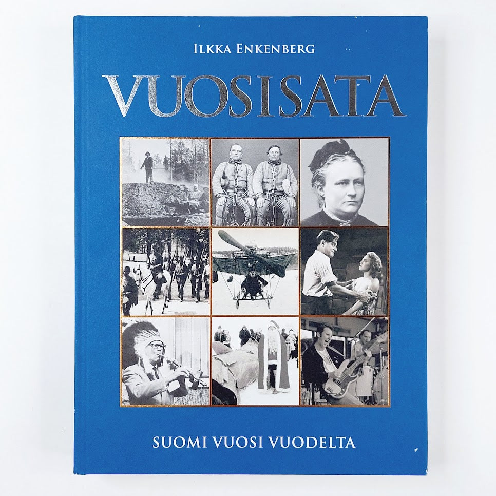 Ilkka Enkenberg: Vuosisata - Suomi vuosi vuodelta