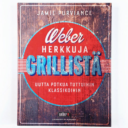 Jamie Purviance: Weber Herkkuja grillistä