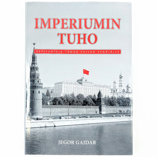 Jegor Gaidar: Imperiumin tuho - Oppitunteja tämän päivän Venäjälle