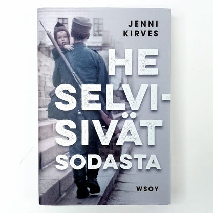 Jenni Kirves: He selvisivät sodasta