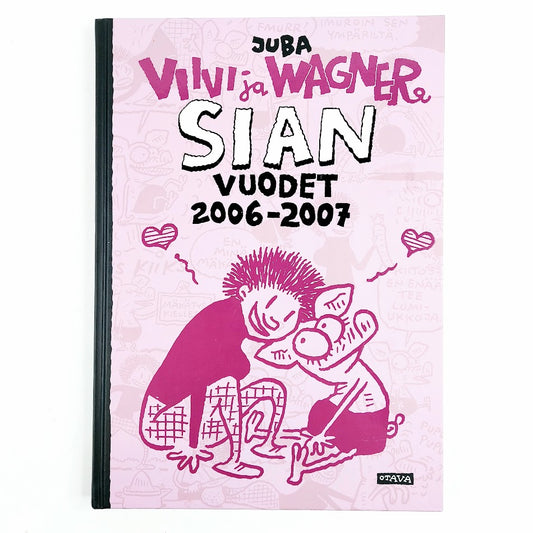 Jussi Tuomola: Viivi ja Wagner - Sian Vuodet 2006–2007