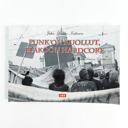 Kirja Juha-Pekka Inkinen Punk on kuollut, eläköön hardcore