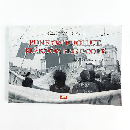 Kirja Juha-Pekka Inkinen Punk on kuollut, eläköön hardcore
