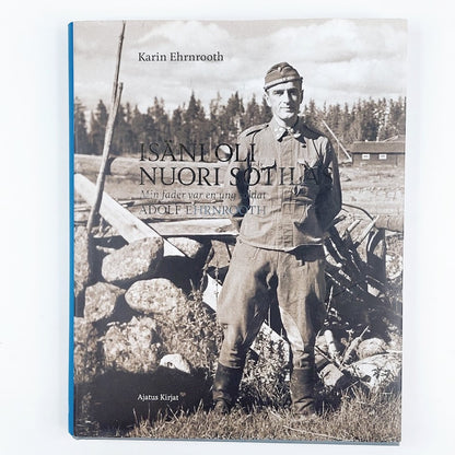 Karin Ehrnrooth: Isäni oli nuori sotilas - Min fader var en ung soldat - Adolf Ehrnrooth