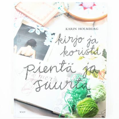 Karin Holmberg: Kirjo ja korista pientä ja suurta