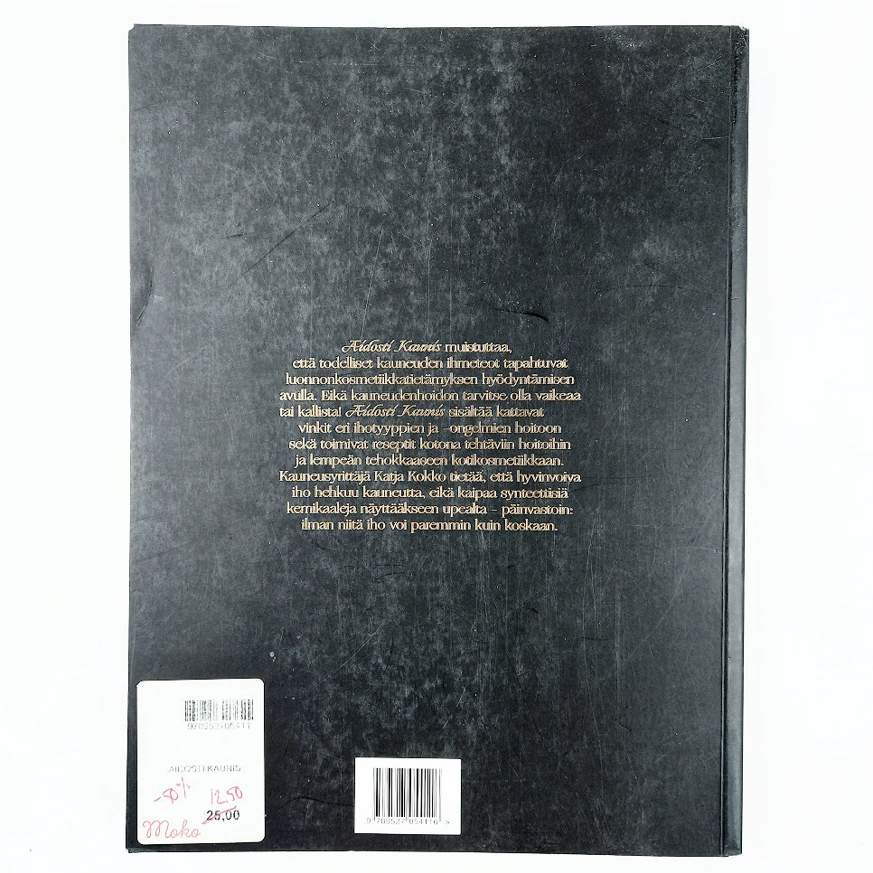 Katja Kokko: Aidosti kaunis - Lempeän tehokasta ihonhoitoa