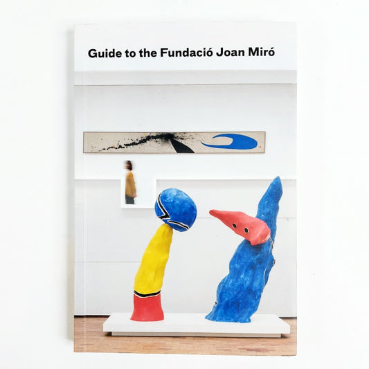 Guide to the Fundació Joan Miró