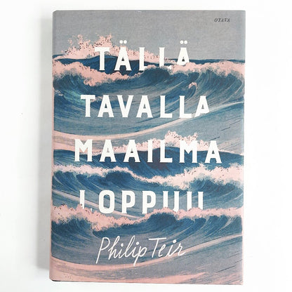 Kirja Philip Teir Tällä tavalla maailma loppuu