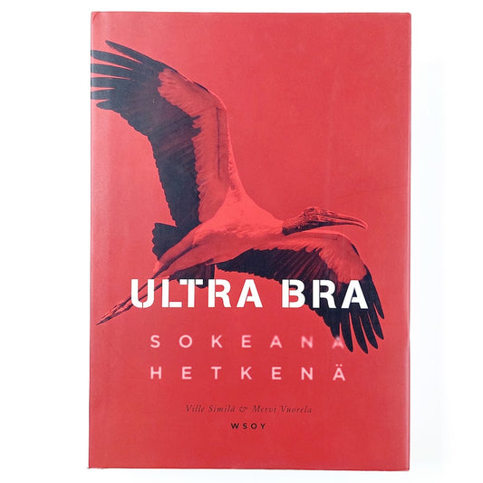 Ville Similä ja Mervi Vuorela: Ultra Bra Sokeana Hetkenä