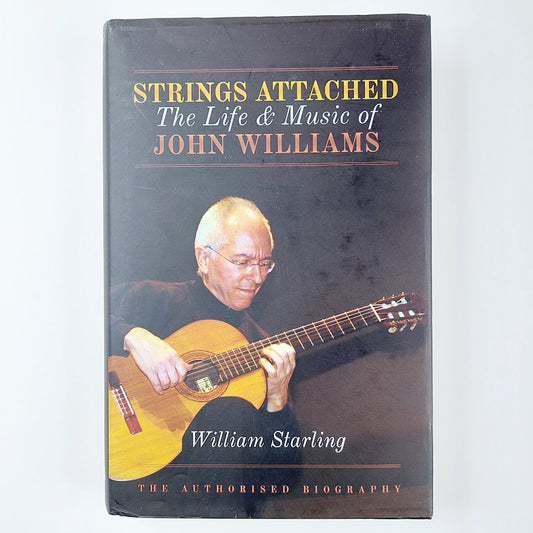 William Starling: Strings Attached The Life and Music of John Williams