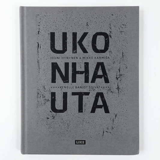 Jouni Hynynen & Mikko Karmila: Ukonhauta Kenelle banjot soivat