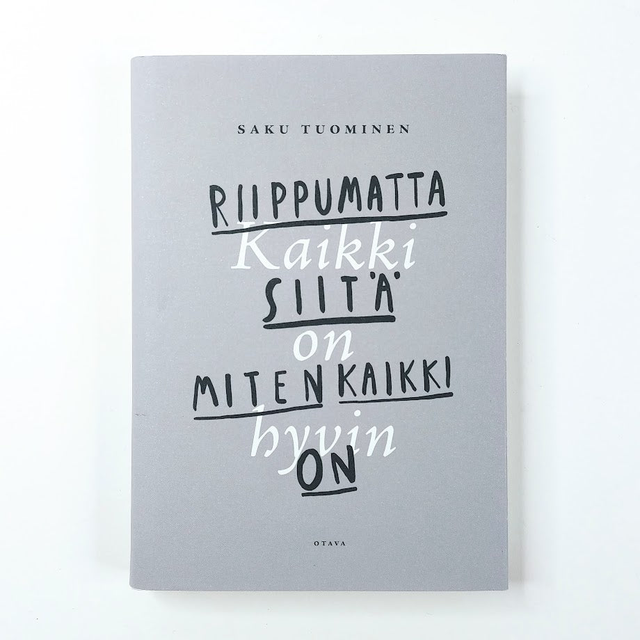 Saku Tuominen: Kaikki on hyvin riippumatta siitä, miten kaikki on