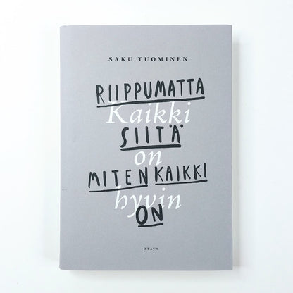 Saku Tuominen: Kaikki on hyvin riippumatta siitä, miten kaikki on