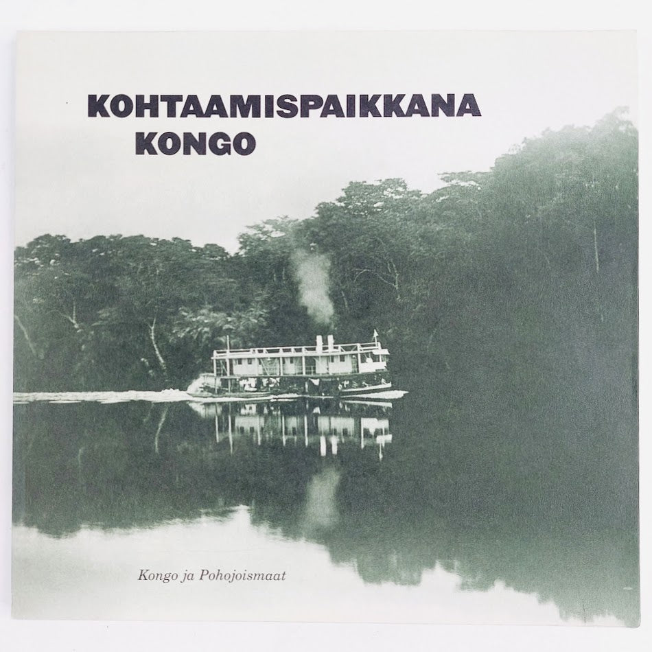 Peter Tygesen: Kohtaamispaikkana Kongo - Kongo ja Pohjoismaat