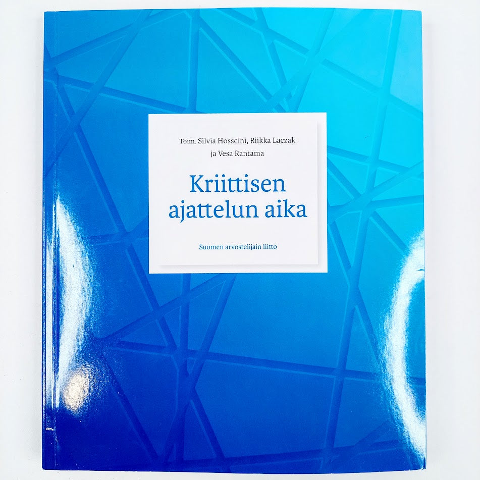 Silvia Hosseini, Riikka Laczak, Vesa Rantama: Kriittisen ajattelun aika