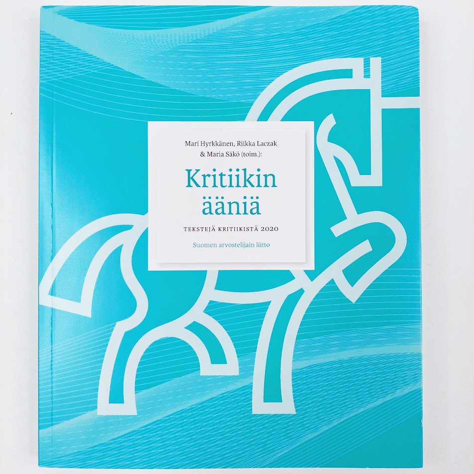 Mari Hyrkkänen, Riikka Laczak, Maria Säkö: Kritiikin ääniä - Tekstejä kritiikistä 2020
