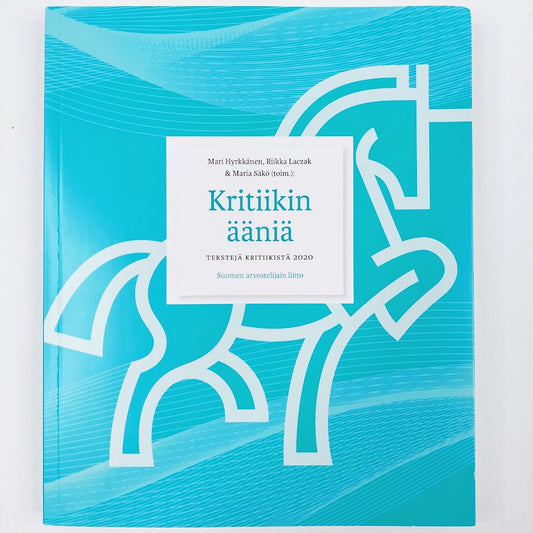 Mari Hyrkkänen, Riikka Laczak, Maria Säkö: Kritiikin ääniä - Tekstejä kritiikistä 2020