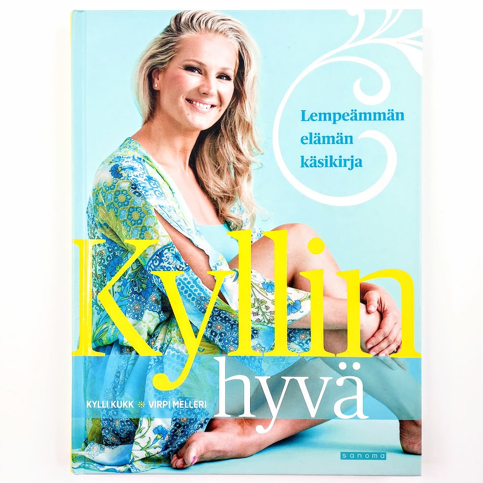 Kylli Kukk, Virpi Melleri: Kyllin hyvä - Lempeämmän elämän käsikirja