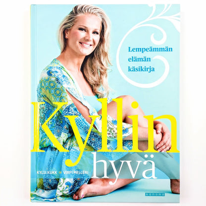 Kylli Kukk, Virpi Melleri: Kyllin hyvä - Lempeämmän elämän käsikirja