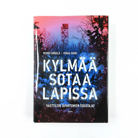 Veikko Erkkilä, Pekka Iivari: Kylmää sotaa lapissa