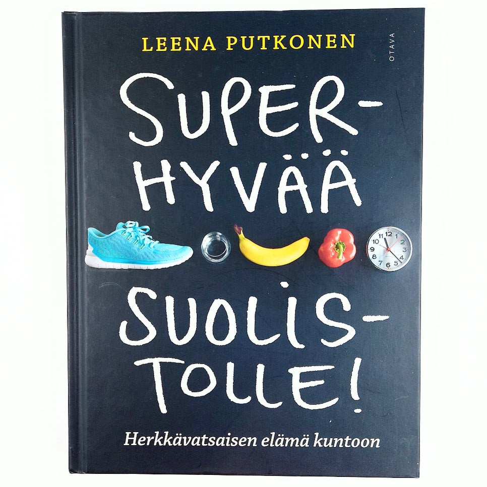 Leena Putkonen: Superhyvää suolistolle!