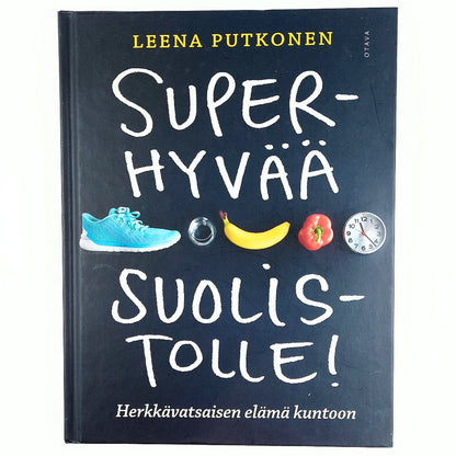 Leena Putkonen: Superhyvää suolistolle!