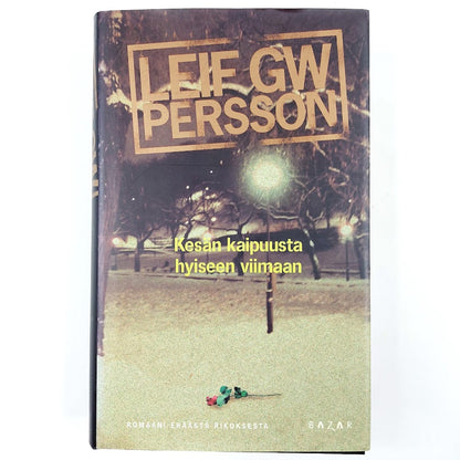 Leif G. W. Persson: Kesän kaipuusta hyiseen viimaan