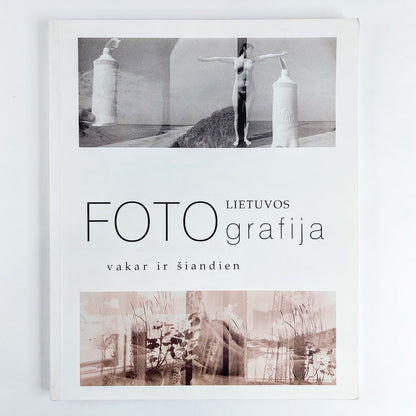 Lietuvos Fotografija Vakar ir Siandien 2000 kirja
