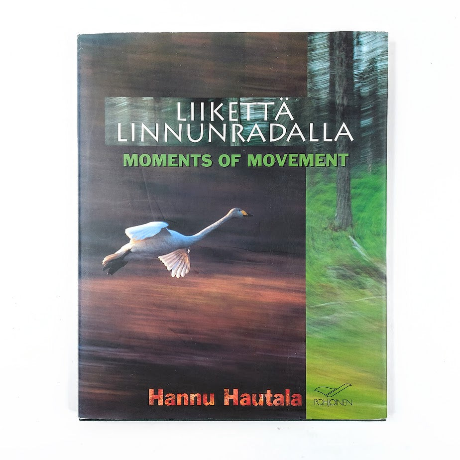 Hannu Hautala: Liikettä linnunradalla - Moments of movement