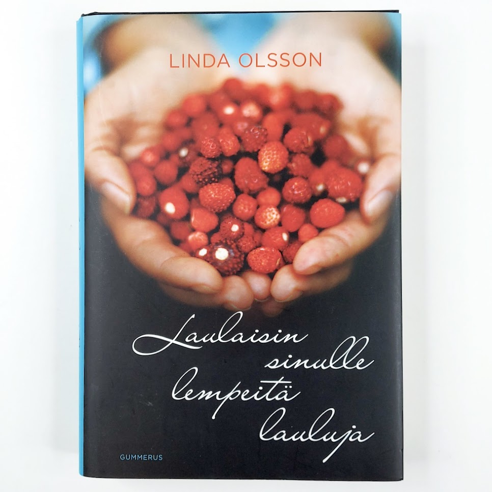 Linda Olsson: Laulaisin sinulle lempeitä lauluja
