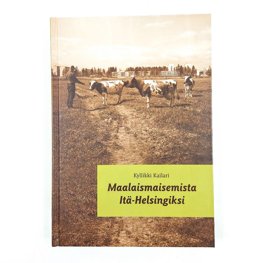 Kyllikki Kailari: Maalaismaisemista Itä-Helsingiksi