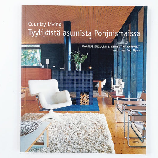 Magnus Englund & Chrystina Schmidt: Country Living - Tyylikästä asumista pohjoismaissa