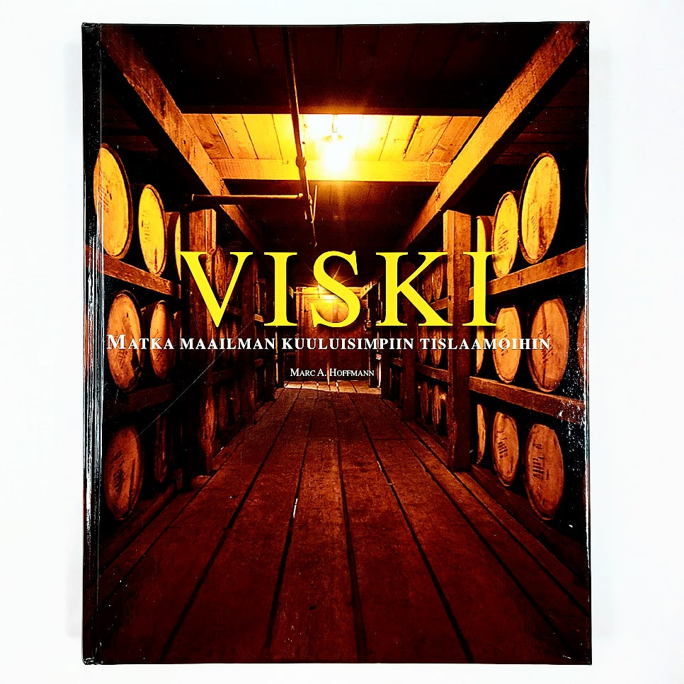 Marc A. Hoffmann: Viski - Matka maailman kuuluisimpiin tislaamoihin