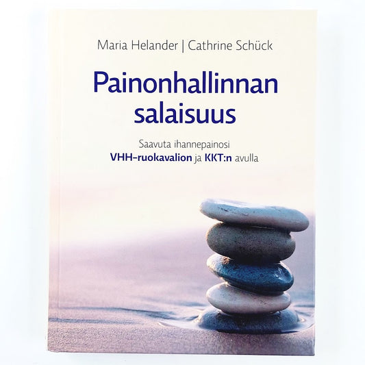 Maria Helander ja Cathrine Schück: Painonhallinnan salaisuus