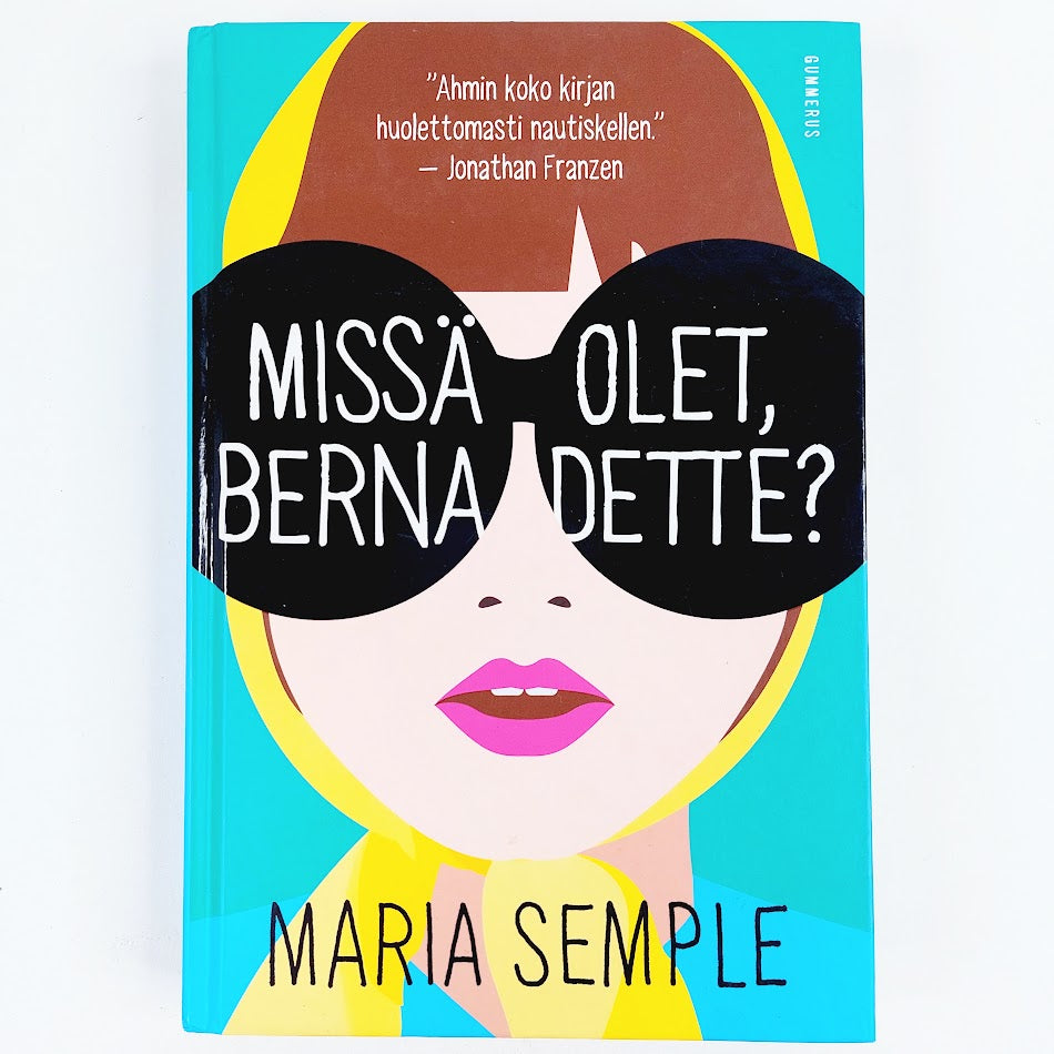 Maria Semple: Missä olet, Bernadette?
