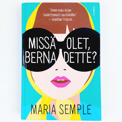 Maria Semple: Missä olet, Bernadette?