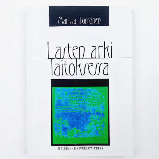 Maritta Törrönen: Lasten arki laitoksessa