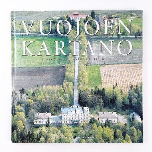 Marja Ylönen ja Erkki Valli-Jaakola: Vuojoen kartano