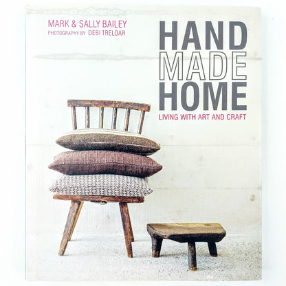 Mark & Sally Bailey: Hand Made Home - Living whit art and craft